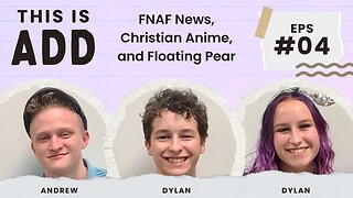 FNAF News, Christian Anime, and Floating Pear