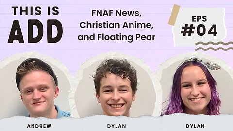 FNAF News, Christian Anime, and Floating Pear