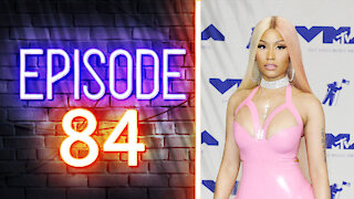 Nicki Minaj Gets Attacked For Questioning The Vaccine | Ep. 84