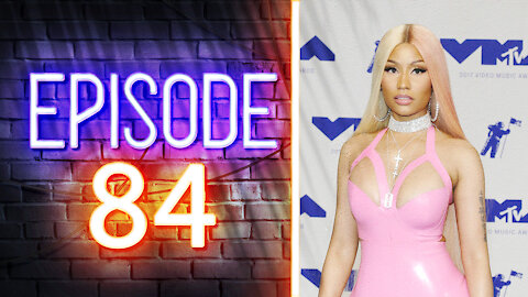 Nicki Minaj Gets Attacked For Questioning The Vaccine | Ep. 84