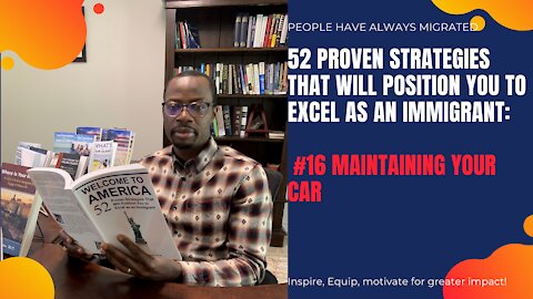 52 Proven Strategies That Will Position You to Excel as an Immigrant #16 Maintaining Your Car