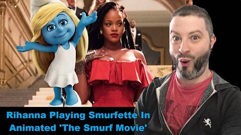 Rihanna Playing Smurfette In Animated 'The Smurf Movie'
