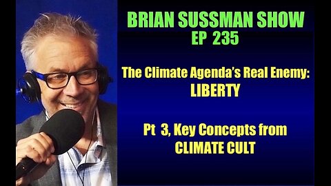 235 - Liberty: The Real Enemy of the Climate Agenda