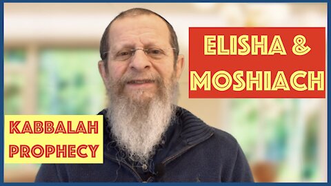 Prophecy, ELISHA and THE MOSHIACH!!!