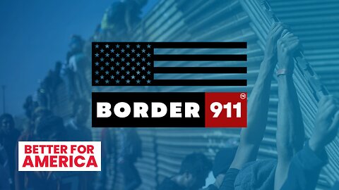 Operation Border 911 | Tom Homan | EP 250