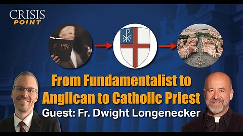 From Fundamentalist to Anglican to Catholic Priest