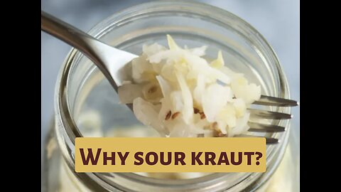'Sour' Kraut....why eat it?