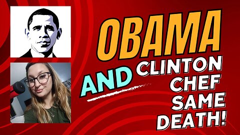 Obama & Clinton Chef Coincidentally Suffer the same Death