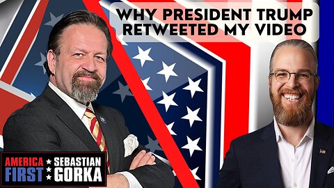 Why President Trump retweeted my video. Seth Holehouse with Sebastian Gorka on AMERICA First