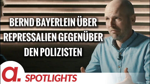 Spotlight: Bernd Bayerlein über Repressalien gegenüber den Polizisten für Aufklärung