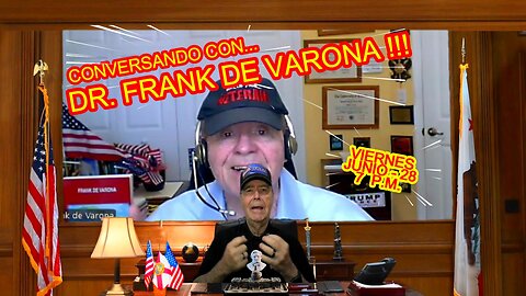 CONVERSANDO CON FRANK DE VARONA - 06.28 - 7 PM