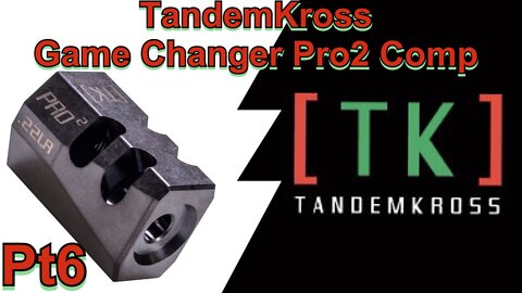 Tandemkross Game Changer PRO Squared Compensator for .22LR on my Taurus Tx22 Pt6