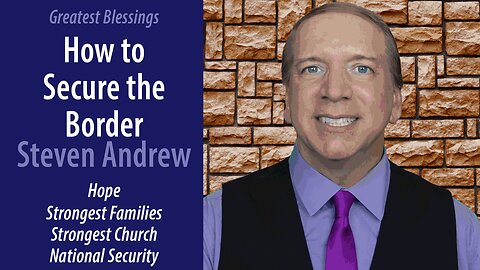National Emergency. How to Secure the Border | God's Answers | Steven Andrew