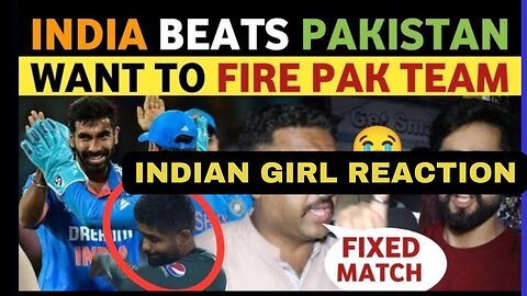 INDIAN GIRL REACTION ON INDIA BEATS PAKISTAN||PAKISTANI PUBLIC CRYING