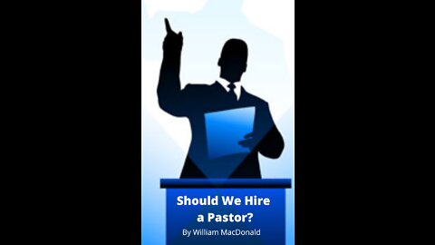 Articles and Writings by William MacDonald. Should We Hire a Pastor?