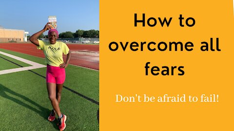 How to overcome all fears