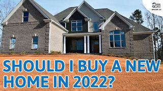 Should I Buy a Newly Built Home In 2022? | Ep. 219 AskJasonGelios Real Estate Show