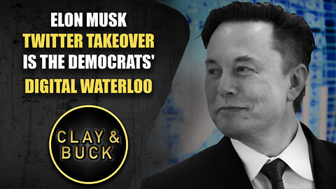 Elon Musk Twitter Takeover Is the Democrats' Digital Waterloo