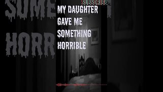 "creepypasta" "My daughter gave me something horrible" Short Stories From The Compendium.
