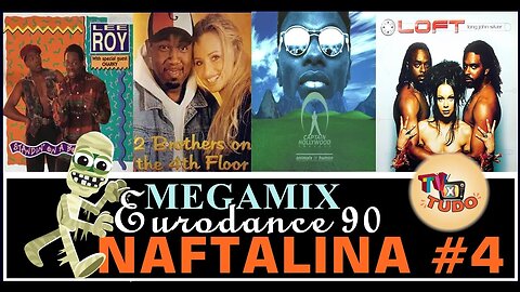 Video Clipe Tv XTudo MEGAMIX NAFTALINA #04 FLASHBACK EURODANCE