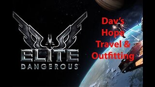 Elite Dangerous: Day To Day Grind - Dav's Hope-Travel & Outfitting - [00043]