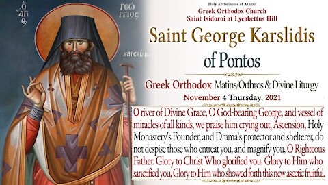 November 4, 2021, George Karslidis of Pontos | Greek Orthodox Matins & Divine Liturgy Live Stream