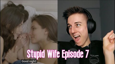 Stupid Wife Episode 7 Reaction | LGBTQ+ Web series