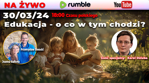 Live 30/03/24 | Joanna Bałkota, Przemysław Siwacki | Edukacja - o co w tym chodzi?