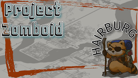 Project Zomboid The Story Of Trent Exploring Hairburg Clearing A Path