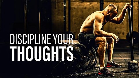 DISCIPLINE YOUR THOUGHTS