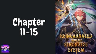 Reincarnated With The Strongest System Novel Chapter 11-15 | Audiobook