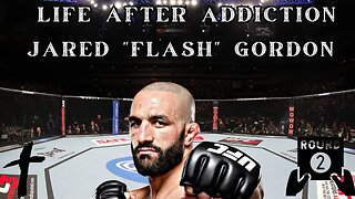 Life After Addiction #85 With @ufc Jared "Flash" Gordon, Part II!