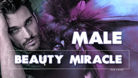 Beauty Miracle Male COMBO Forced | Biokinesis Subliminal #MasculineBeauty #Subliminal #Biokinesis