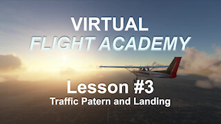 Virtual Flight Academy - Lesson #3 - Traffic Pattern and Landing