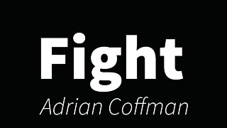 Fight- Adrian Coffman