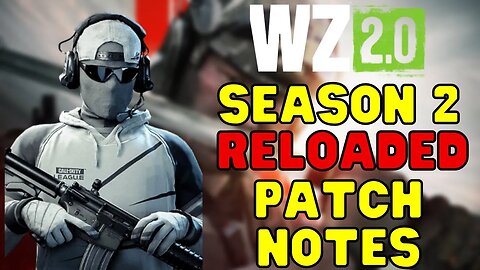 Warzone 2 Season 2 Reloaded Patch Notes 😲