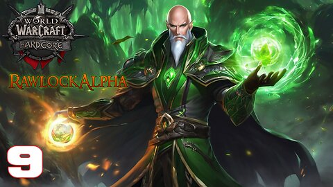 HARDCORE World Of Warcraft RawlockAlpha Part 9
