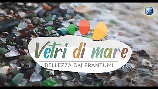 RIFLESSI DI SPERANZA - Vetri di mare - Bellezza dai frantumi