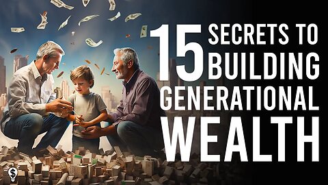 15 Secrets to Building Generational Wealth