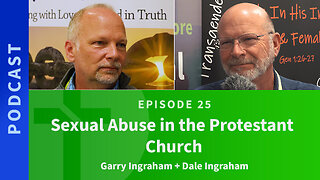 Sexual abuse in the Protestant Church | Garry Ingraham & Dale Ingraham