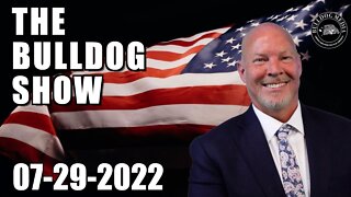 The Bulldog Show | July 29, 2022