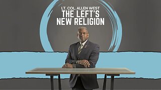 Lt. Col. West Unveils The Left's New Religion