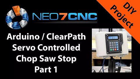 Arduino / ClearPath Servo Controlled Chop Saw Stop - Part 1 - Neo7CNC.com