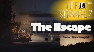 The Escape (63) Life is Strange 2 [Lets Play PS5]