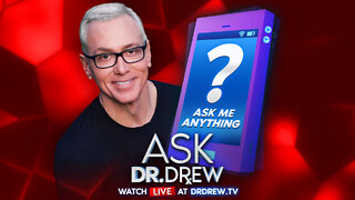 Ask Dr. Drew LIVE: Call In With Questions on Vaccines, Relationships, Addiction & Trending News