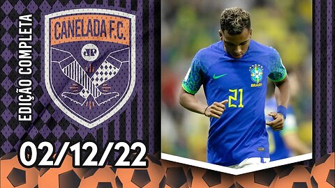 QUE FEIO! Brasil PERDE para Camarões, mas AVANÇA em 1º e PEGA a Coreia do Sul! | CANELADA – 01/12/22