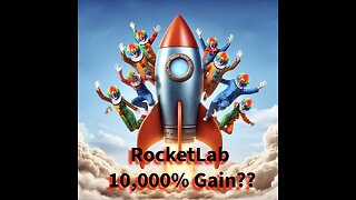 10,000% Gain RocketLab?