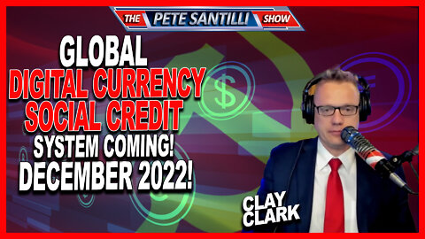 Clay Clark: Global Digital Currency & Social Credit System to Be Implemented December 2022