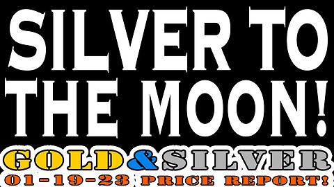 Silver To The Moon! 01/19/23 Gold & Silver Price Report #silver #gold #silverprice
