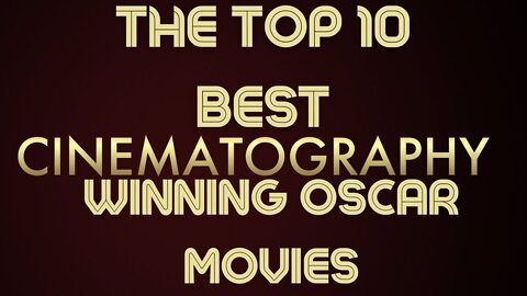 The Top 10 Best Cinematography Winning Oscar Movies
